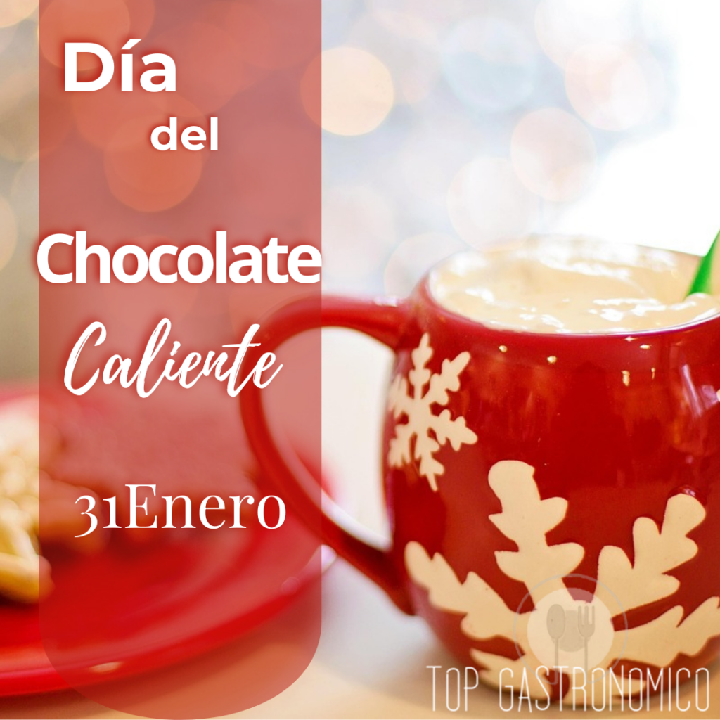 El Día del Chocolate Caliente: Origen, Curiosidades y Recetas para Celebrarlo cada 31 de Enero