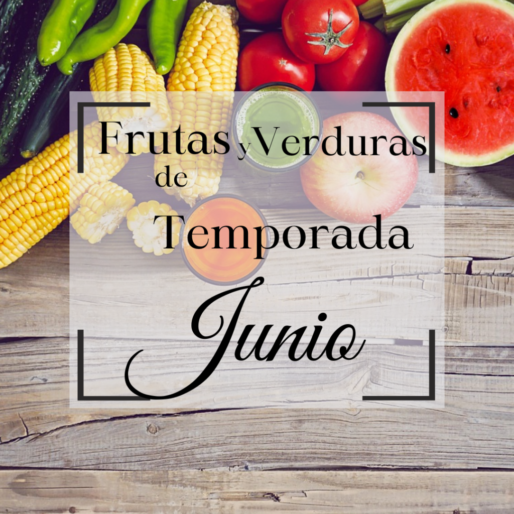 Junio, Un Mes Lleno de Frutas y Verduras de Temporada