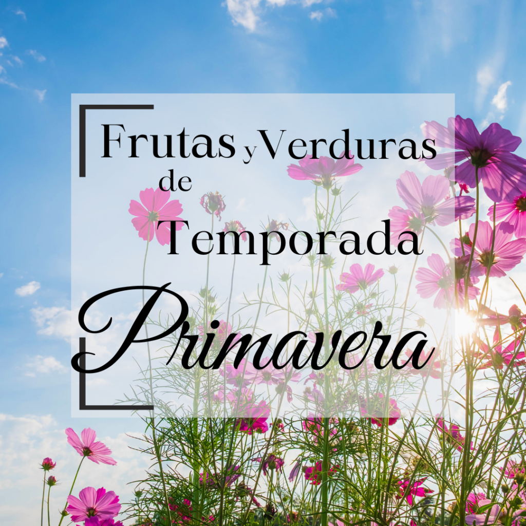 Frutas y Verduras de Temporada en Primavera: Sabores Frescos y Naturales